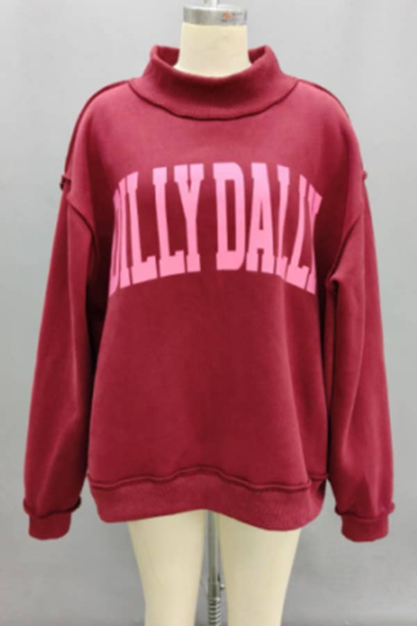 "DILLY DALLY" Mockneck Sweatshirt